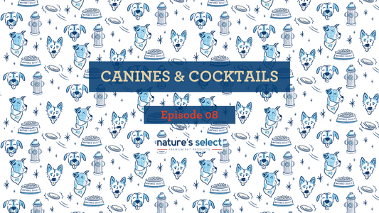 Canines & Cocktails Ep 08
