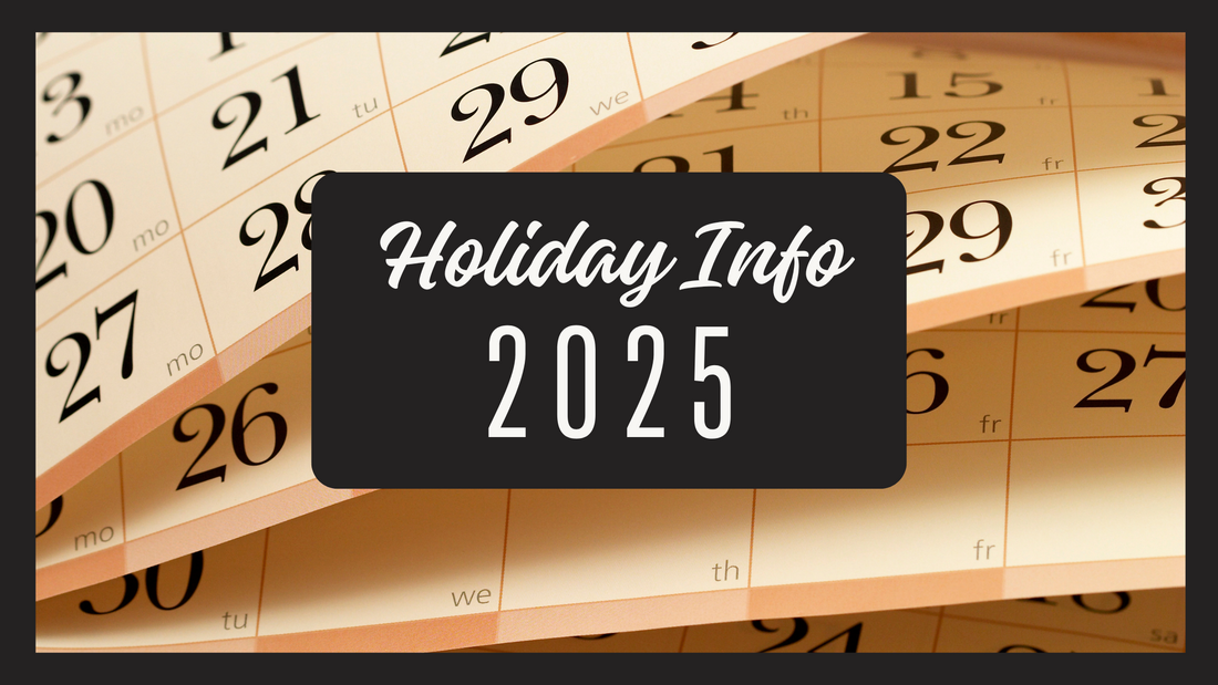 2025 Holiday Schedule